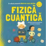 Prima mea carte despre fizica cuantica - Sheddad Kaid-Salah Ferron, Eduard Altarriba