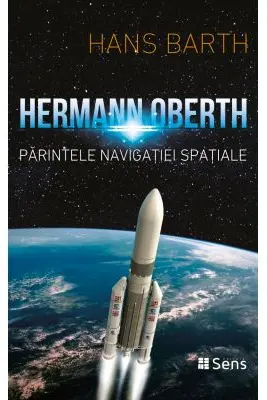 Hermann Oberth, parintele navigatiei spatiale