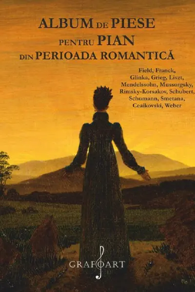 Album de piese pentru pian din Perioada Romantică: Field, Franck, Glinka, Grieg, Liszt, Mendelssohn