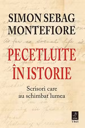 Pecetluite in istorie. Scrisori care au schimbat lumea