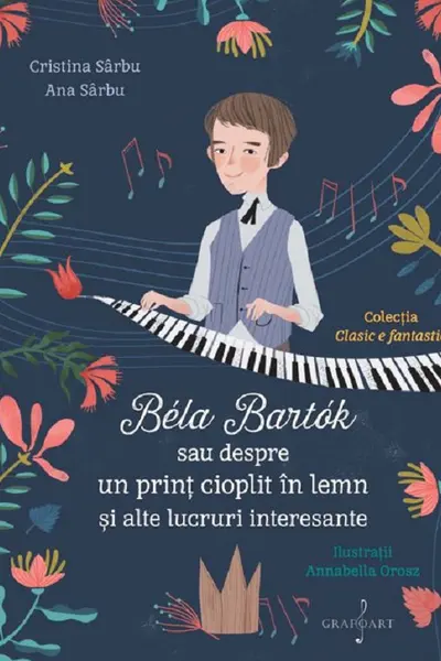 Bela Bartók sau despre un prinț cioplit în lemn și alte lucruri interesante