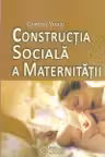 Construcția Socială A Maternității