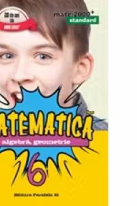 Matematica. Algebra, Geometrie. Clasa a VI-a. Standard (editia a V-a, revizuita - anul scolar 2016-2017)