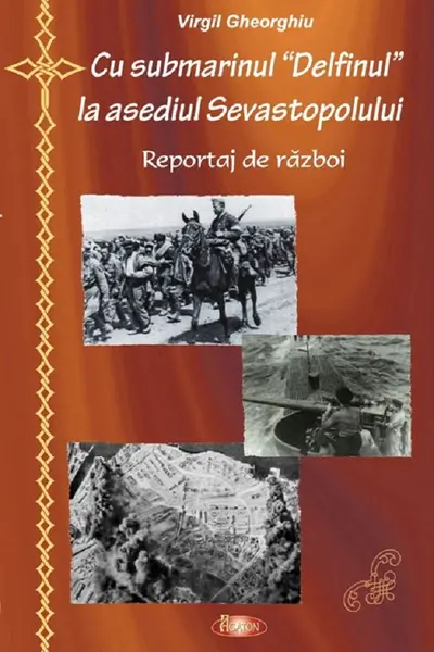Cu submarinul Delfinul la asediul Sevastopolului