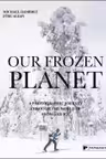 Our Frozen Planet
