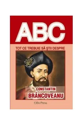 Tot ce trebuie sa stii despre CONSTANTIN BRANCOVEANU