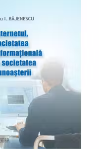 Internetul, societatea informationala si societatea cunoasterii