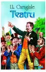 Teatru - I. L Caragiale