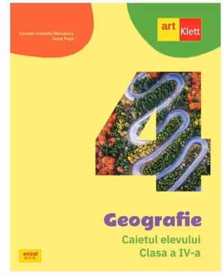 Geografie. Caietul elevului pentru clasa a 4-a - Carmen Camelia Radulescu