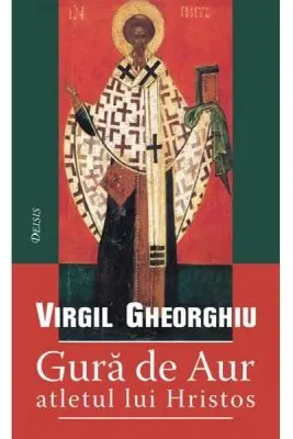 Gura de Aur, atletul lui Hristos