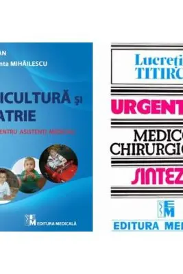 Pachet Puericultura si pediatrie si Urgentele medico-chirurgicale. Indreptar si Sinteze pentru asistentii medicali - Crin Marcean, Lucretia Titirca