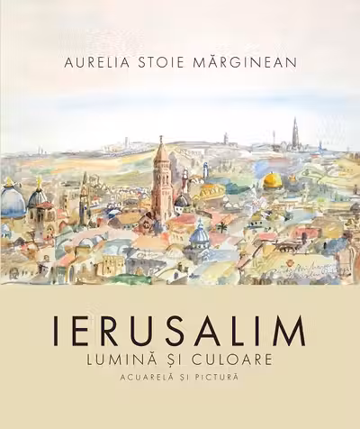 Ierusalim. Lumina si culoare