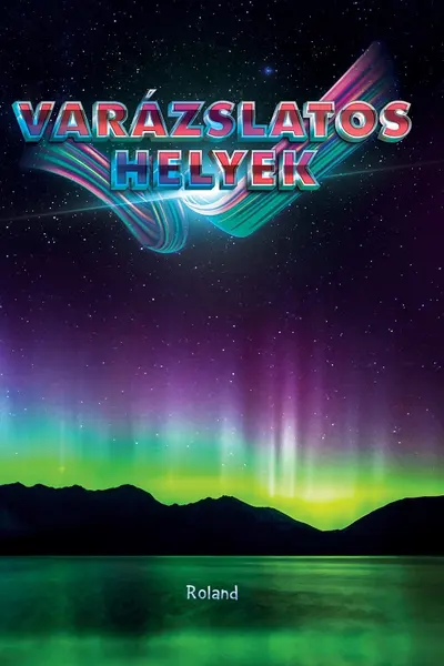 Vrăjălaştor helyek. Locuri magice