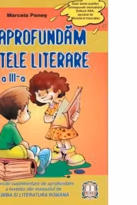 Sa aprofundam textele literare clasa a III-a