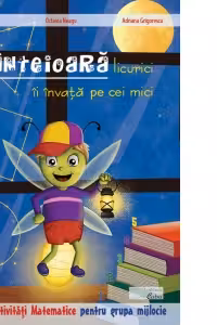 Scanteioara Licurici ii invata pe cei mici. Fise de activitati matematice pentru grupa mijlocie 4-5 ani