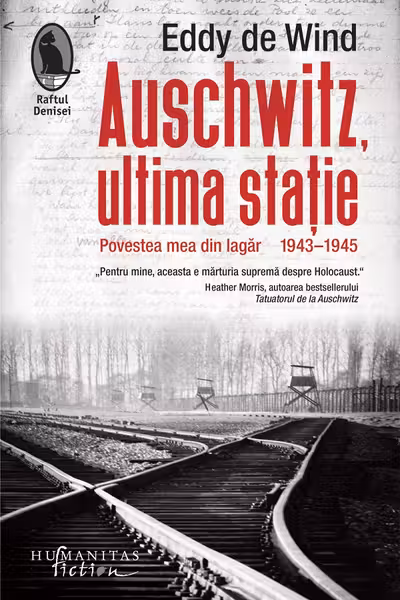 Auschwitz, ultima statie. Povestea mea din lagar, 1943-1945
