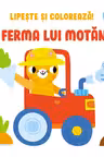 Lipeste si coloreaza! La ferma lui Motanel 3+