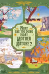What Are You Doing Today, Mother Nature?