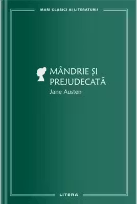 MARI CLASICI AI LITERATURII. Mandrie si prejudecata.