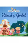 Primele mele povesti. Hansel si Gretel