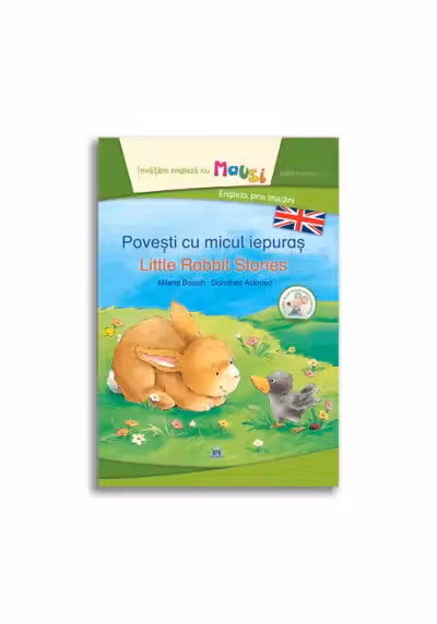 Povesti cu micul iepuras - Little Rabbit Stories - Editie Bilingva