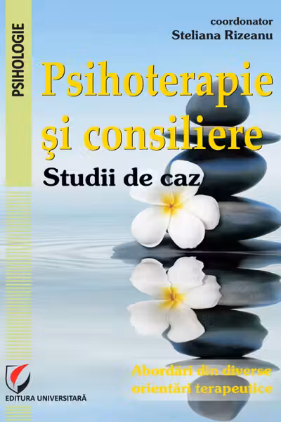 Psihoterapie și consiliere. Studii de caz