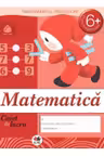 Caiet de lucru. Matematica grupa pregatitoare 6+