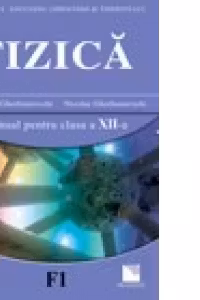 Fizica F1. Manual pentru clasa a XII-a