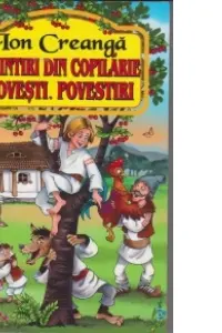 Amintiri din copilarie. Povesti. Povestiri