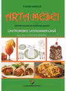 Arta mesei. Eticheta moderna. Indrumar practic. Gastronomie latinoamericana, 100 de retete exotice