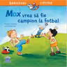 Max vrea sa fie campion la fotbal