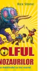 GOLFUL DINOZAURILOR. VOLUMUL II. GOANA MONSTRULUI CU TREI COARNE