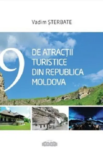 99 de atractii turistice din Republica Moldova