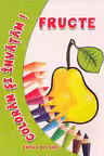 Coloram si invatam! Fructe