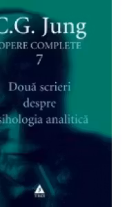 Opere complete. Vol. 7, Doua scrieri despre psihologia analitica