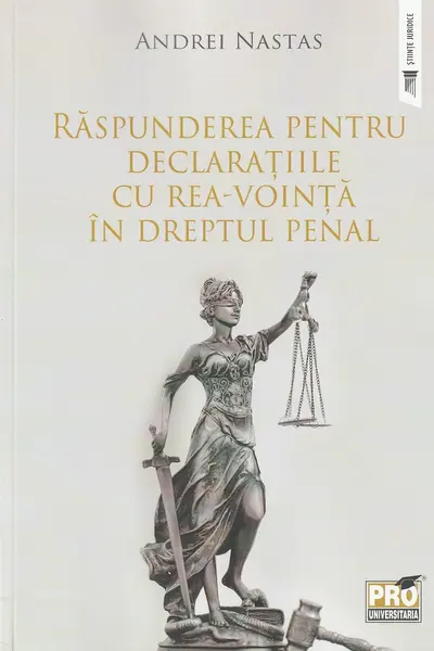 Răspunderea pentru declarațiile cu rea-voință în dreptul penal