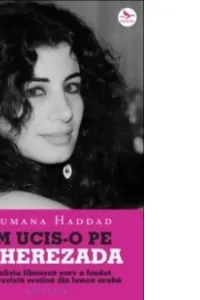 Am ucis-o pe Seherezada