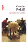 Apararea lui Galilei. O. Paler. POLIROM, 2013.