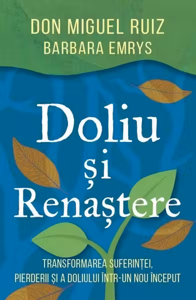 Doliu si renastere
