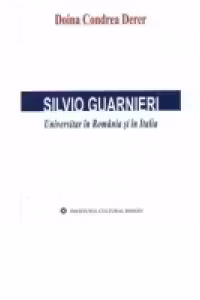 Silvio Guarnieri. Universitar in Romania si Italia