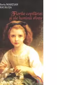 Florile copilariei si ale luminii sfinte