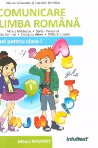 Comunicare in limba romana. Manual pentru clasa I, partea I