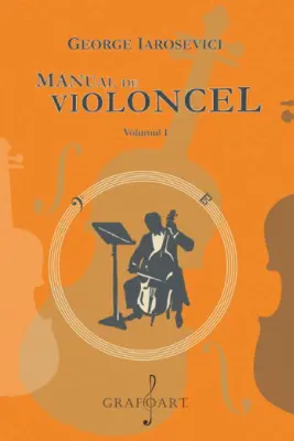 Manual de violoncel, volumul 1