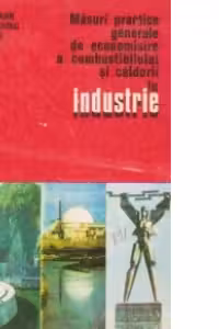 Masuri practice generale de economisire a combustibilului si caldurii in industrie