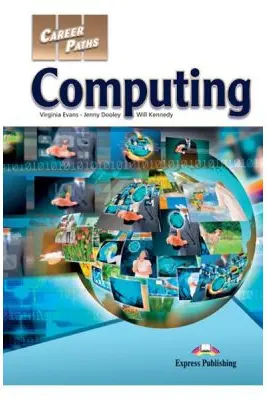 Curs limba engleza Career Paths Computing Student's Book with Digibooks App - Virginia Evans, Jenny Dooley, Will Kennedy