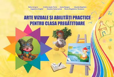 Arte vizuale și abilități practice pentru clasa pregătitoare
