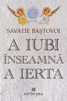 A iubi înseamnă a ierta