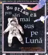 Nu stiam ca: Poti sari mai sus pe Luna
