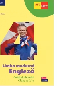 Limba moderna Engleza. Caietul elevului. Clasa a IV-a