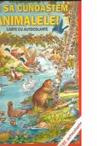 Hai sa cunoastem animalele. Carte cu autocolante